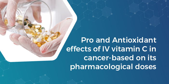 Doses of Vitamin C and its Pro-oxidant and Antioxidant Effects on Cancer